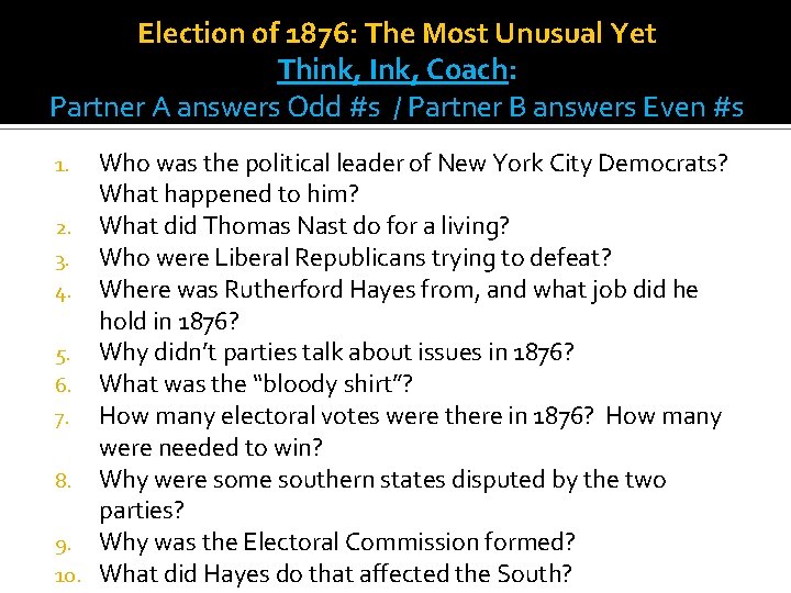 Election of 1876: The Most Unusual Yet Think, Ink, Coach: Partner A answers Odd