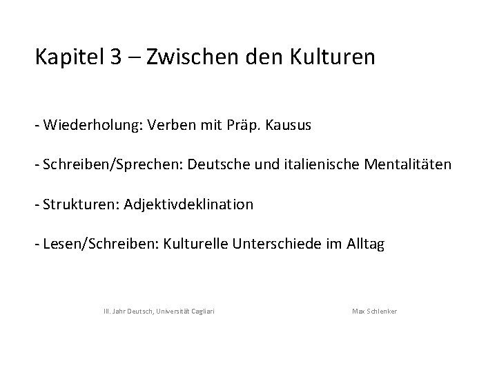 Kapitel 3 – Zwischen den Kulturen - Wiederholung: Verben mit Präp. Kausus - Schreiben/Sprechen: