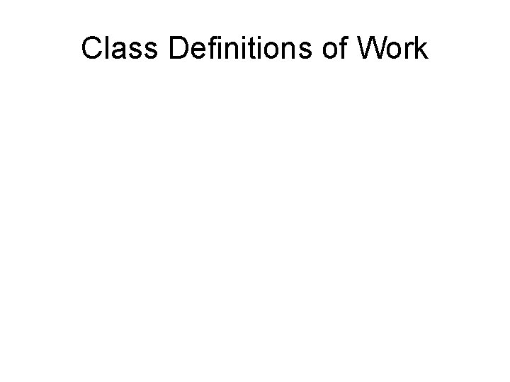 Class Definitions of Work 