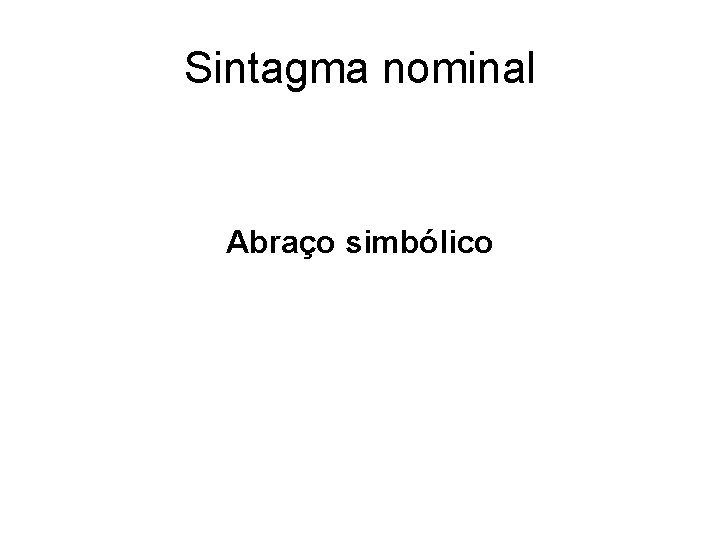 Sintagma nominal Abraço simbólico 