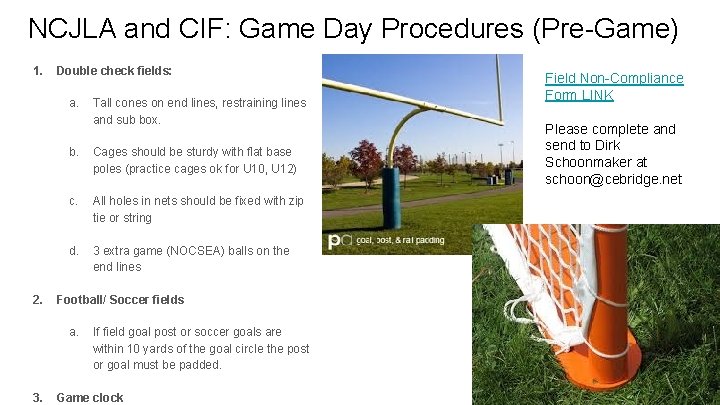 NCJLA and CIF: Game Day Procedures (Pre-Game) 1. Double check fields: a. 2. b.