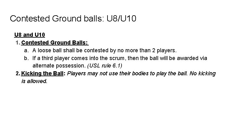 Contested Ground balls: U 8/U 10 U 8 and U 10 1. Contested Ground