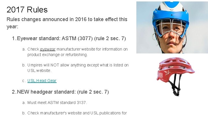 2017 Rules changes announced in 2016 to take effect this year: 1. Eyewear standard: