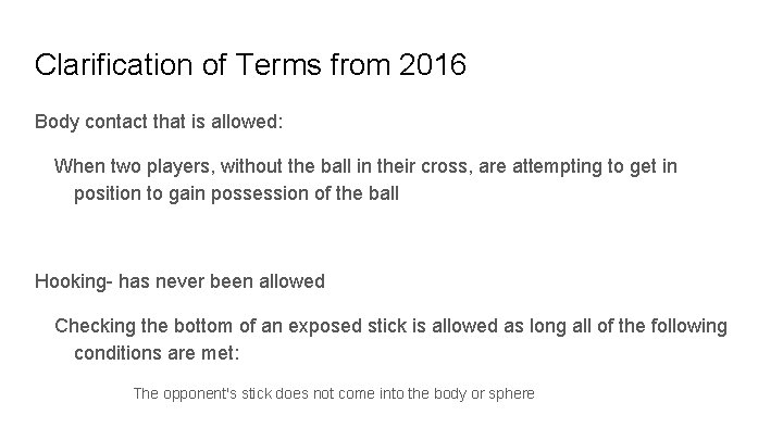 Clarification of Terms from 2016 Body contact that is allowed: When two players, without