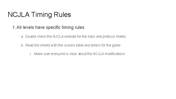 NCJLA Timing Rules 1. All levels have specific timing rules a. Double check the