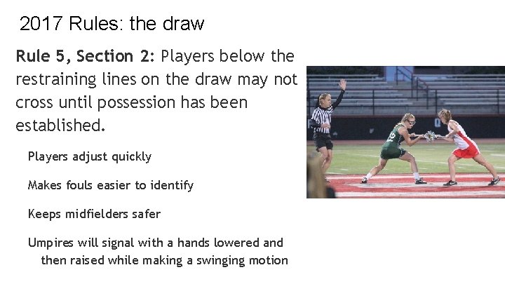 2017 Rules: the draw Rule 5, Section 2: Players below the restraining lines on