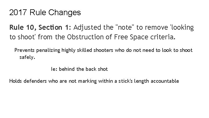 2017 Rule Changes Rule 10, Section 1: Adjusted the "note" to remove 'looking to