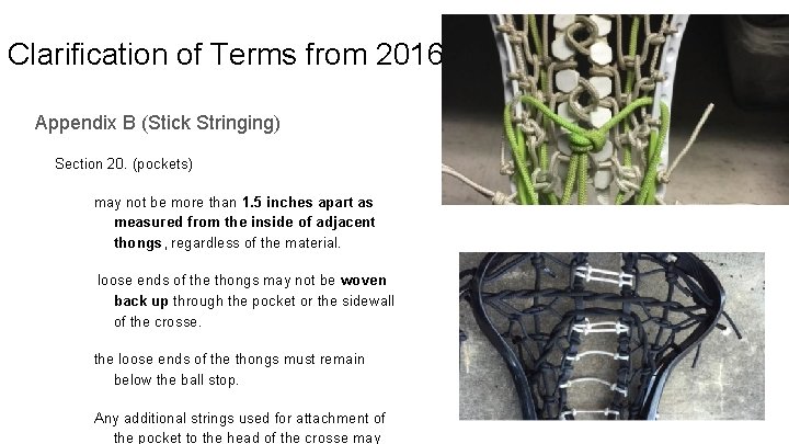 Clarification of Terms from 2016 Appendix B (Stick Stringing) Section 20. (pockets) may not