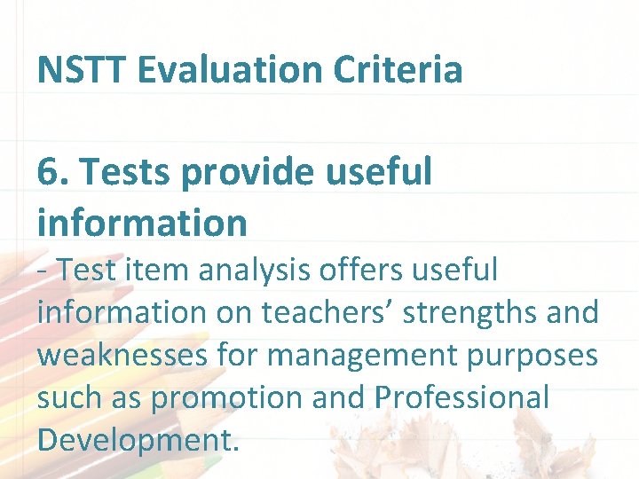 NSTT Evaluation Criteria 6. Tests provide useful information - Test item analysis offers useful NSTT Evaluation Criteria 6. Tests provide useful information - Test item analysis offers useful