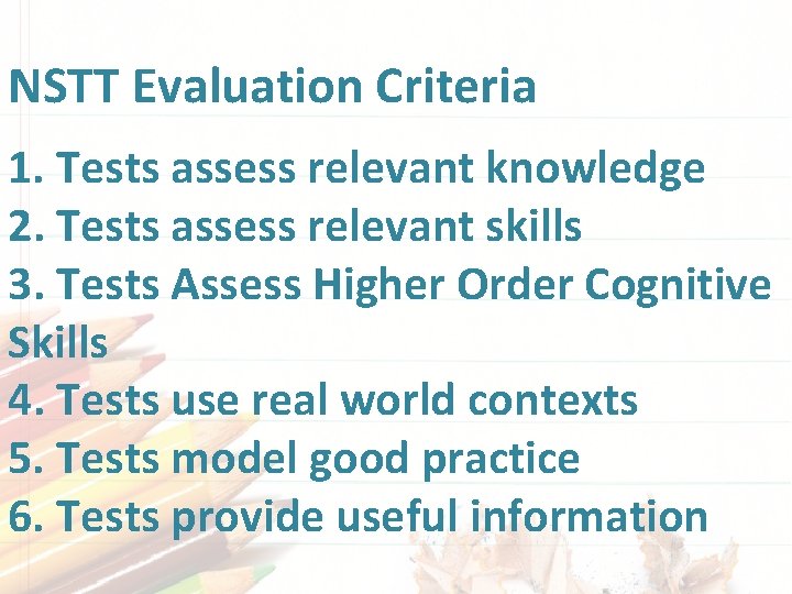 NSTT Evaluation Criteria 1. Tests assess relevant knowledge 2. Tests assess relevant skills 3. NSTT Evaluation Criteria 1. Tests assess relevant knowledge 2. Tests assess relevant skills 3.