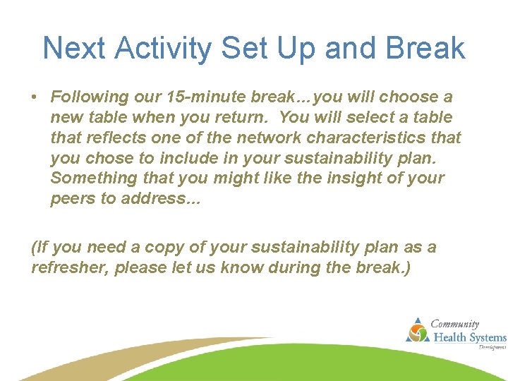 Next Activity Set Up and Break • Following our 15 -minute break…you will choose