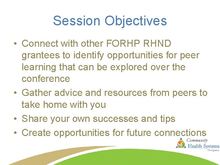 Session Objectives • Connect with other FORHP RHND grantees to identify opportunities for peer