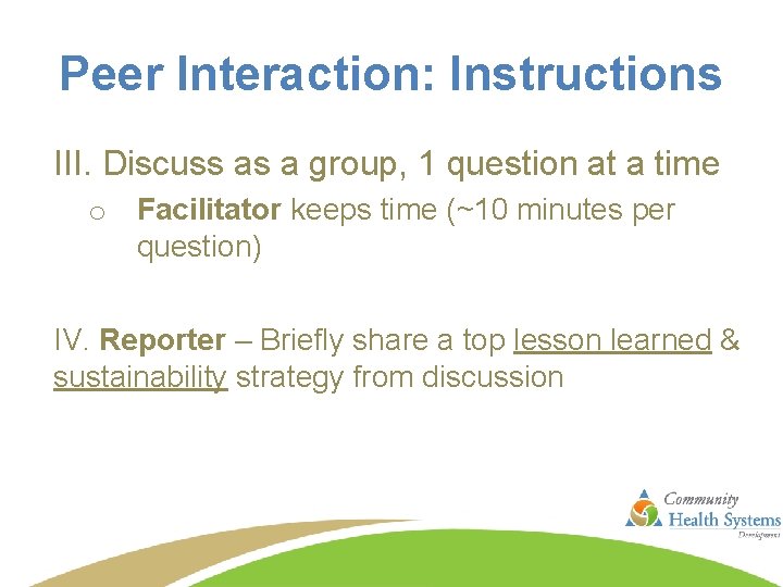 Peer Interaction: Instructions III. Discuss as a group, 1 question at a time o