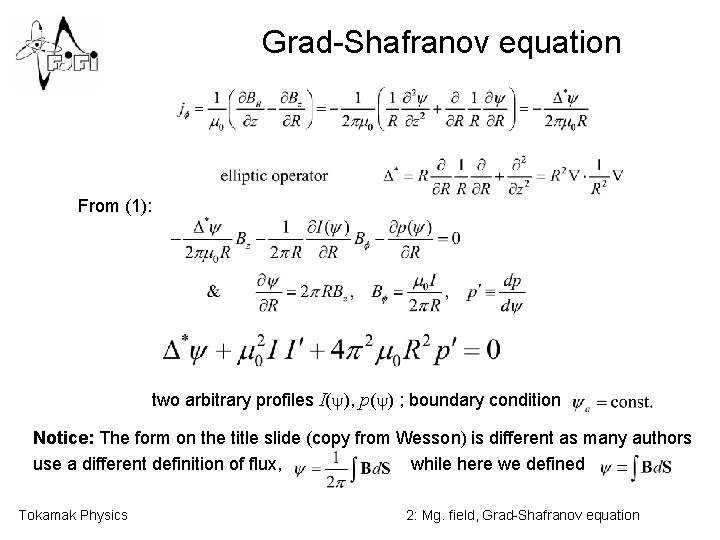 Grad-Shafranov equation From (1): two arbitrary profiles I( ), p( ) ; boundary condition