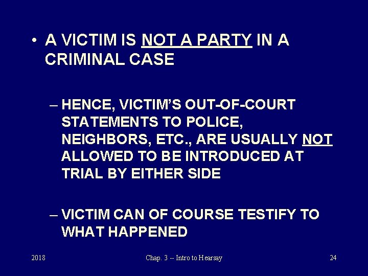  • A VICTIM IS NOT A PARTY IN A CRIMINAL CASE – HENCE,