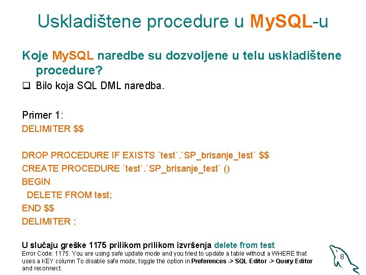 Uskladištene procedure u My. SQL-u Koje My. SQL naredbe su dozvoljene u telu uskladištene