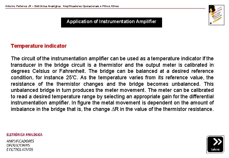Antonio Pertence JR – Eletrônica Analógica: Amplificadores Operacionais e Filtros Ativos Application of Instrumentation Antonio Pertence JR – Eletrônica Analógica: Amplificadores Operacionais e Filtros Ativos Application of Instrumentation