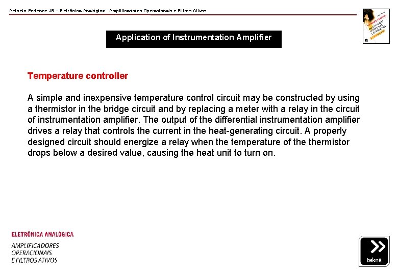 Antonio Pertence JR – Eletrônica Analógica: Amplificadores Operacionais e Filtros Ativos Application of Instrumentation Antonio Pertence JR – Eletrônica Analógica: Amplificadores Operacionais e Filtros Ativos Application of Instrumentation