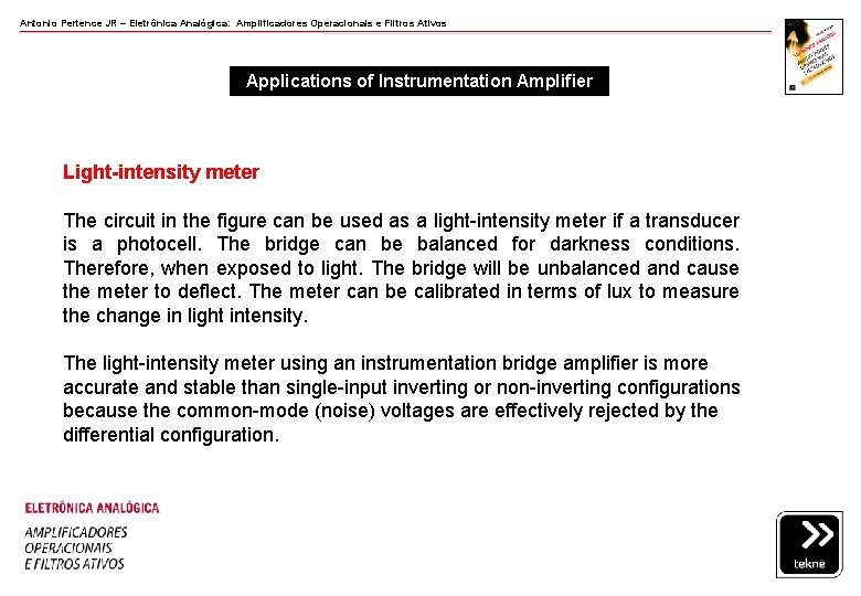 Antonio Pertence JR – Eletrônica Analógica: Amplificadores Operacionais e Filtros Ativos Applications of Instrumentation Antonio Pertence JR – Eletrônica Analógica: Amplificadores Operacionais e Filtros Ativos Applications of Instrumentation