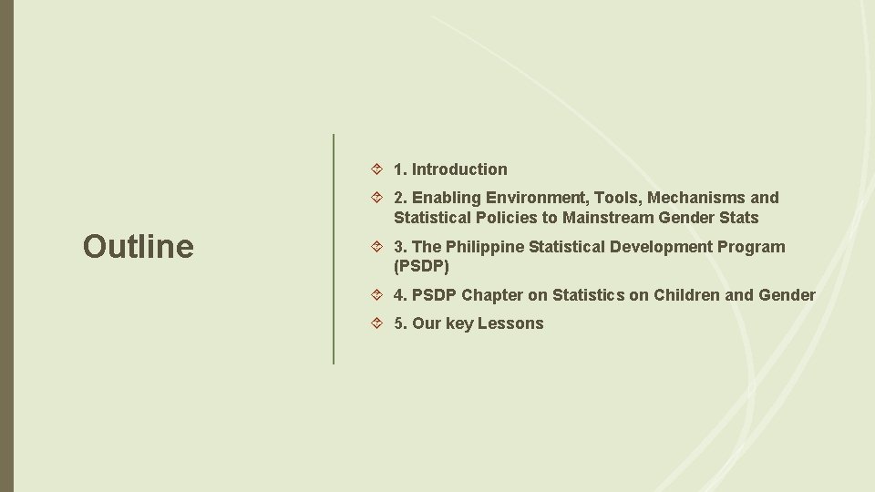  1. Introduction 2. Enabling Environment, Tools, Mechanisms and Statistical Policies to Mainstream Gender