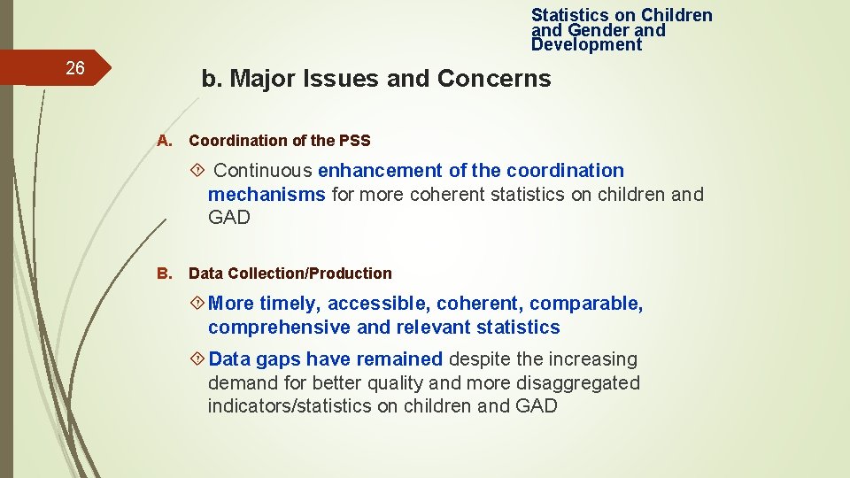 Statistics on Children and Gender and Development 26 b. Major Issues and Concerns A.