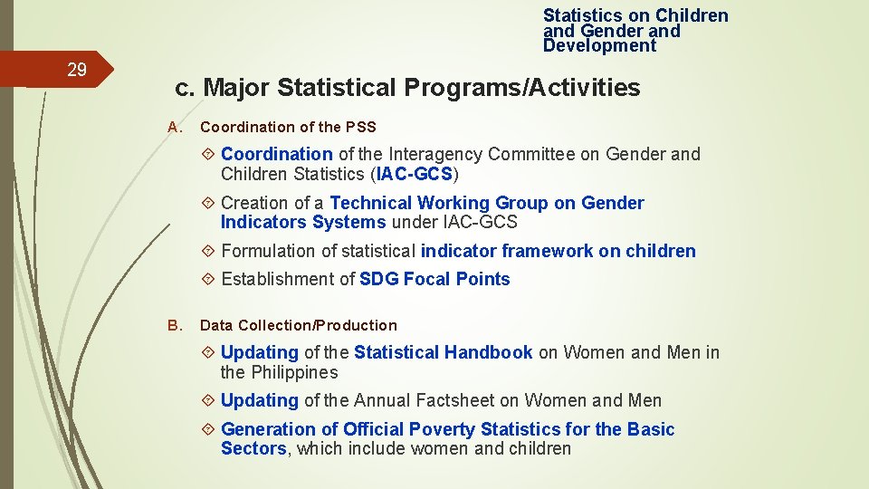 Statistics on Children and Gender and Development 29 c. Major Statistical Programs/Activities A. Coordination