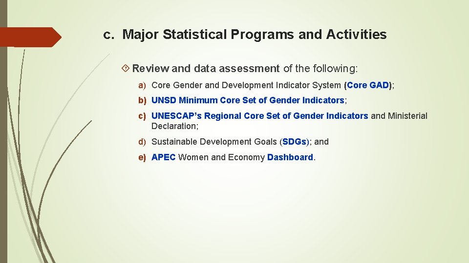 c. Major Statistical Programs and Activities Review and data assessment of the following: a)