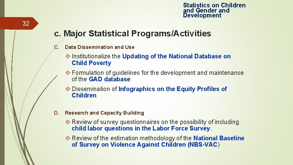 Statistics on Children and Gender and Development 32 c. Major Statistical Programs/Activities C. Data