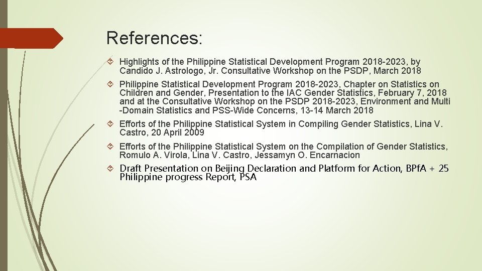 References: Highlights of the Philippine Statistical Development Program 2018 -2023, by Candido J. Astrologo,