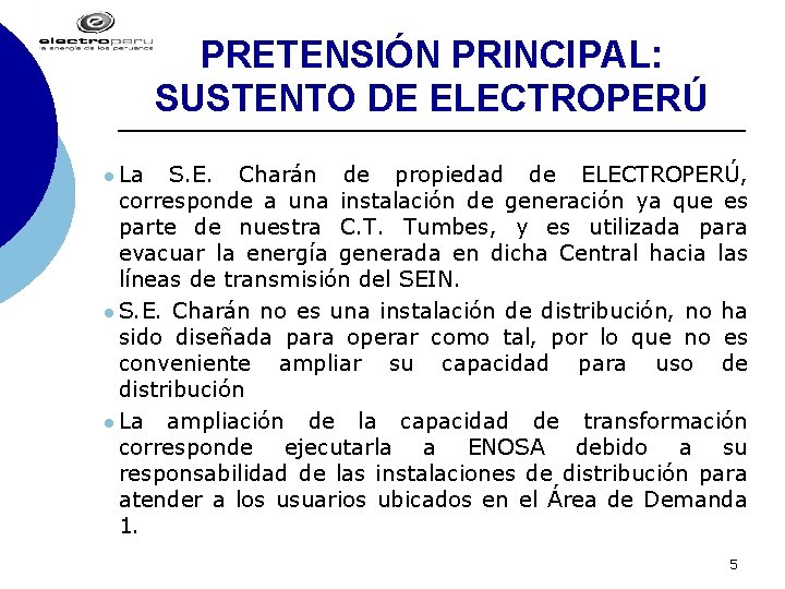 PRETENSIÓN PRINCIPAL: SUSTENTO DE ELECTROPERÚ l La S. E. Charán de propiedad de ELECTROPERÚ,