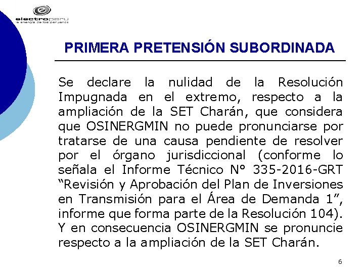 PRIMERA PRETENSIÓN SUBORDINADA Se declare la nulidad de la Resolución Impugnada en el extremo,