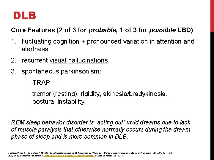 DLB Core Features (2 of 3 for probable, 1 of 3 for possible LBD) DLB Core Features (2 of 3 for probable, 1 of 3 for possible LBD)