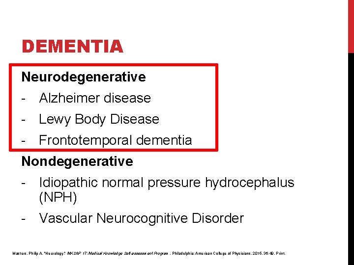 DEMENTIA Neurodegenerative - Alzheimer disease - Lewy Body Disease - Frontotemporal dementia Nondegenerative - DEMENTIA Neurodegenerative - Alzheimer disease - Lewy Body Disease - Frontotemporal dementia Nondegenerative -