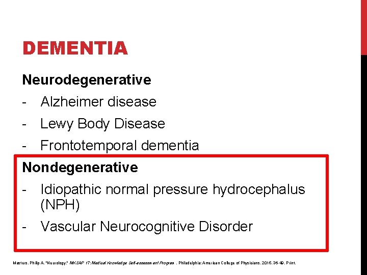 DEMENTIA Neurodegenerative - Alzheimer disease - Lewy Body Disease - Frontotemporal dementia Nondegenerative - DEMENTIA Neurodegenerative - Alzheimer disease - Lewy Body Disease - Frontotemporal dementia Nondegenerative -