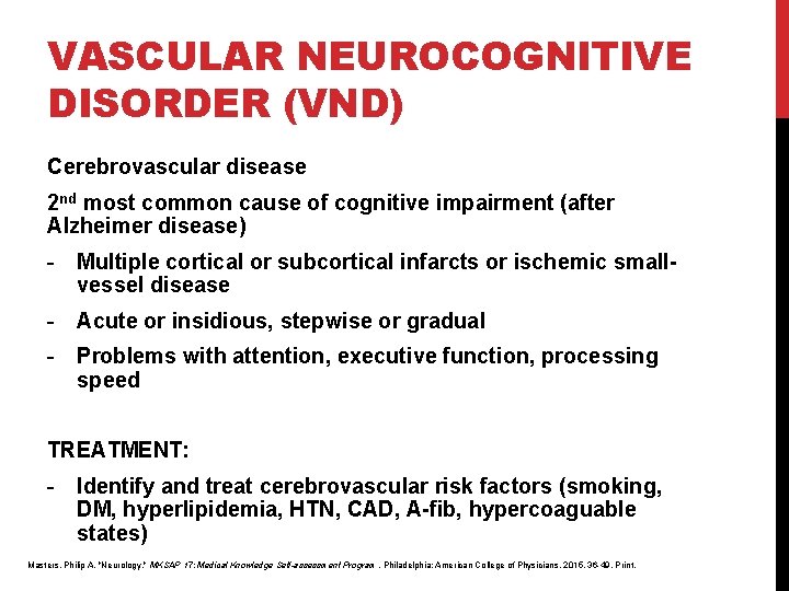 VASCULAR NEUROCOGNITIVE DISORDER (VND) Cerebrovascular disease 2 nd most common cause of cognitive impairment VASCULAR NEUROCOGNITIVE DISORDER (VND) Cerebrovascular disease 2 nd most common cause of cognitive impairment