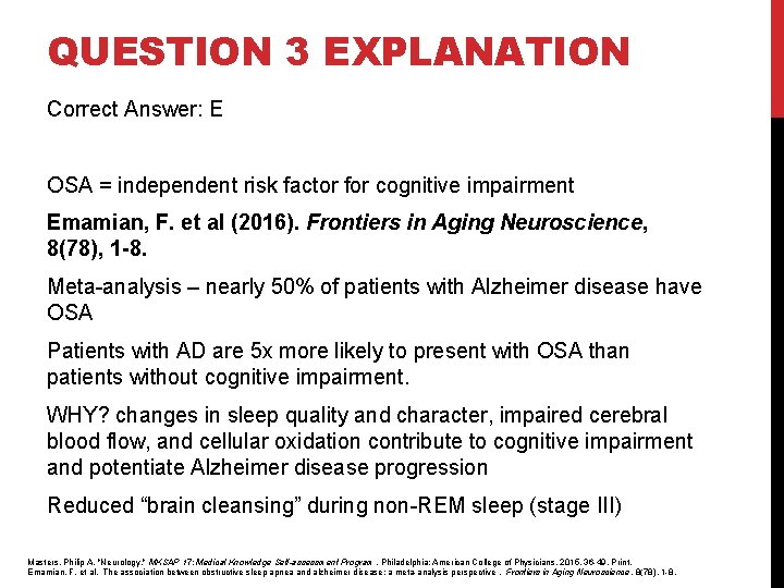 QUESTION 3 EXPLANATION Correct Answer: E OSA = independent risk factor for cognitive impairment QUESTION 3 EXPLANATION Correct Answer: E OSA = independent risk factor for cognitive impairment