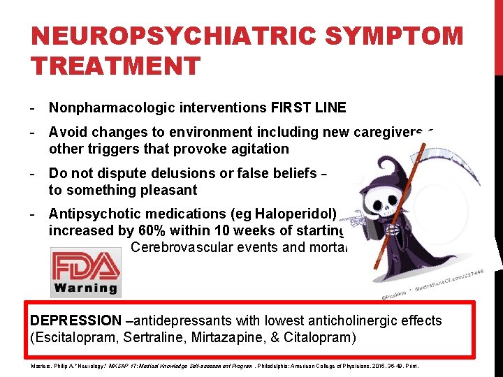 NEUROPSYCHIATRIC SYMPTOM TREATMENT - Nonpharmacologic interventions FIRST LINE - Avoid changes to environment including NEUROPSYCHIATRIC SYMPTOM TREATMENT - Nonpharmacologic interventions FIRST LINE - Avoid changes to environment including