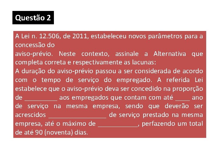 Questão 2 A Lei n. 12. 506, de 2011, estabeleceu novos parâmetros para a Questão 2 A Lei n. 12. 506, de 2011, estabeleceu novos parâmetros para a
