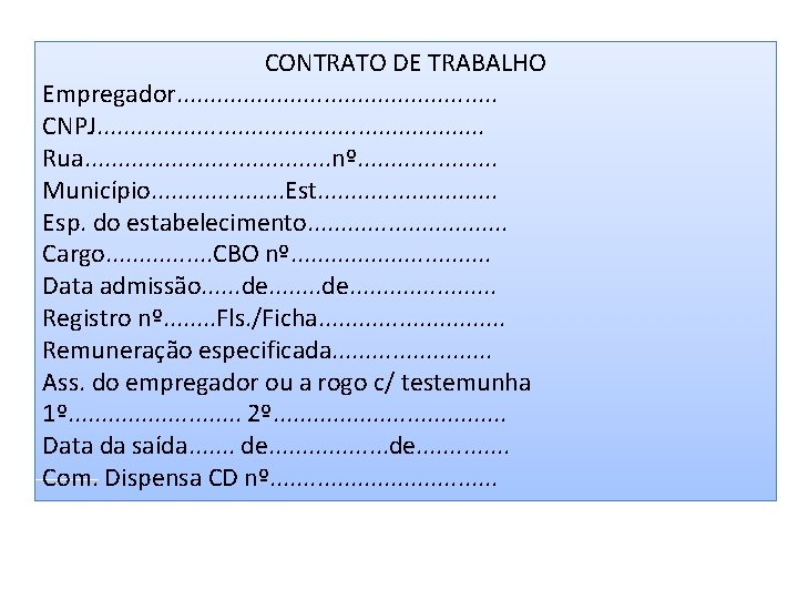 CONTRATO DE TRABALHO Empregador. . . CNPJ. . . . Rua. . . . CONTRATO DE TRABALHO Empregador. . . CNPJ. . . . Rua. . . .