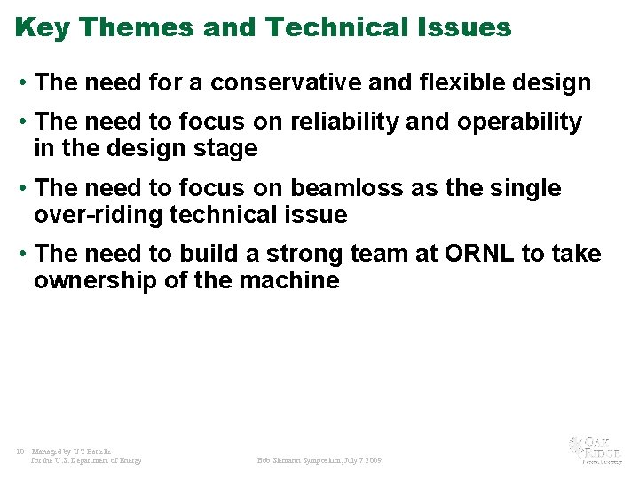 Key Themes and Technical Issues • The need for a conservative and flexible design
