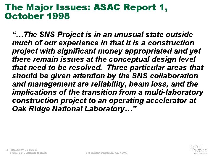 The Major Issues: ASAC Report 1, October 1998 “…The SNS Project is in an