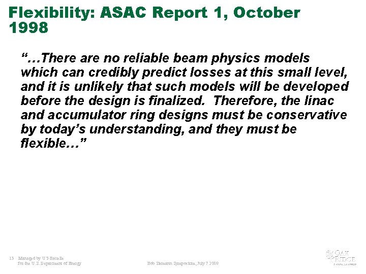 Flexibility: ASAC Report 1, October 1998 “…There are no reliable beam physics models which
