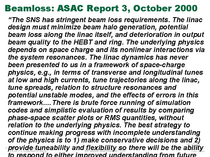 Beamloss: ASAC Report 3, October 2000 “The SNS has stringent beam loss requirements. The