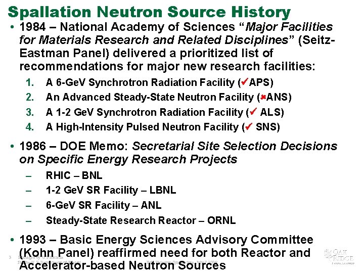 Spallation Neutron Source History • 1984 – National Academy of Sciences “Major Facilities for