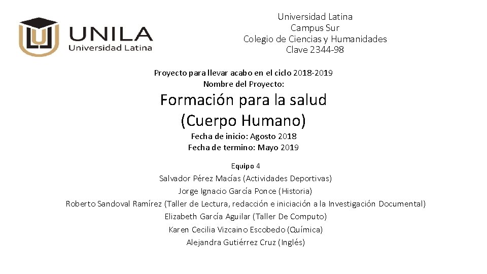 Universidad Latina Campus Sur Colegio de Ciencias y Humanidades Clave 2344 -98 Proyecto para