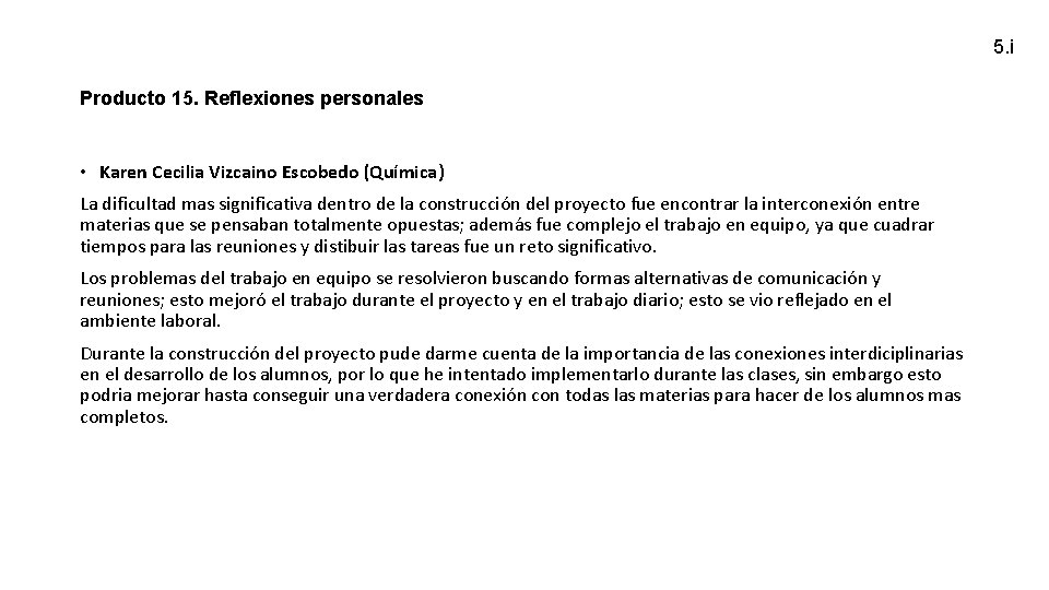 5. i Producto 15. Reflexiones personales • Karen Cecilia Vizcaino Escobedo (Química) La dificultad