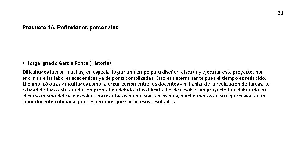 5. i Producto 15. Reflexiones personales • Jorge Ignacio García Ponce (Historia) Dificultades fueron