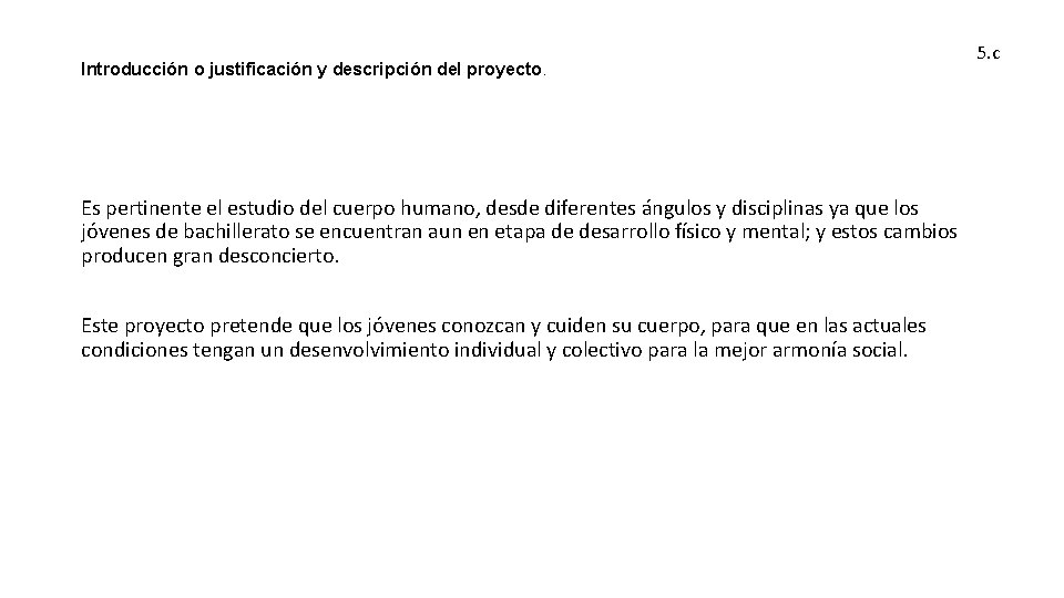 Introducción o justificación y descripción del proyecto. Es pertinente el estudio del cuerpo humano,