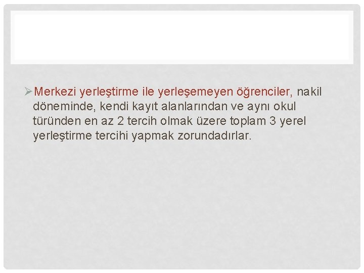 ØMerkezi yerleştirme ile yerleşemeyen öğrenciler, nakil döneminde, kendi kayıt alanlarından ve aynı okul türünden