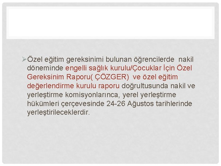 ØÖzel eğitim gereksinimi bulunan öğrencilerde nakil döneminde engelli sağlık kurulu/Çocuklar İçin Özel Gereksinim Raporu(